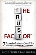 The Trust Factor: 7 Strategies To Convert Your Online Visitors Into Lifetime Customers