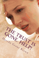 The Trust Is Gone. Help!: The Marriage Rocks Self-Help Guide to Rebuild Trust in Your Marriage