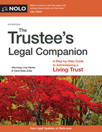 The Trustee's Legal Companion: A Step-By-Step Guide to Administering a Living Trust