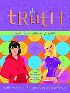 The Truth: A Teenager's Survival Guide