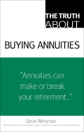 The Truth about Buying Annuities - Weisman, Steve