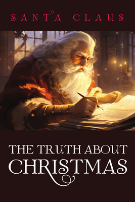 The Truth About Christmas - Claus, Santa