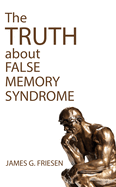 The Truth about False Memory Syndrome