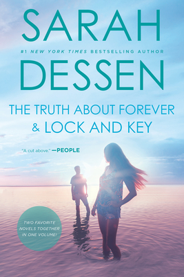 The Truth about Forever and Lock and Key - Dessen, Sarah