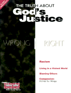 The Truth about God's Justice: Core Belief Bible Study Series for Junior High/Middle School