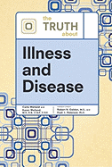 The Truth about Illness and Disease