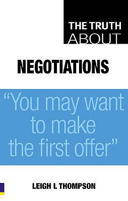 The Truth About Negotiations - Thompson, Leigh L.