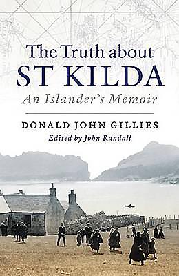 The Truth About St. Kilda: An Islander's Memoir - Gillies, Donald