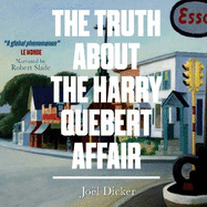 The Truth About the Harry Quebert Affair: From the master of the plot twist