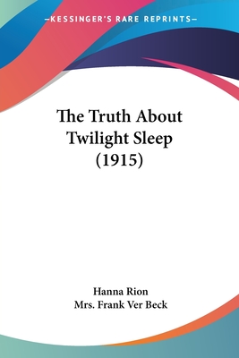 The Truth About Twilight Sleep (1915) - Rion, Hanna, and Beck, Frank Ver, Mrs.