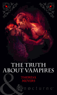 The Truth About Vampires - Meyers, Theresa