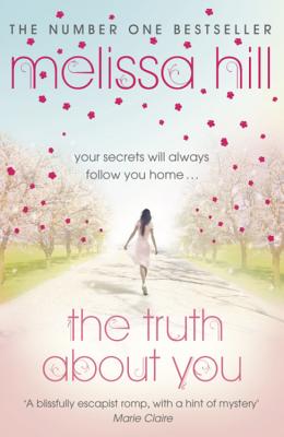 The Truth About You - Hill, Melissa