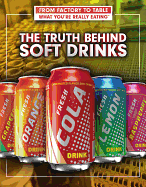 The Truth Behind Soft Drinks