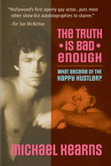 The Truth is Bad Enough: What Became of the Happy Hustler?