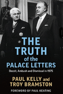 The Truth of the Palace Letters: Deceit, Ambush and Dismissal in 1975