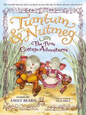 The Tumtum & Nutmeg: The Rose Cottage Tales - Bearn, Emily
