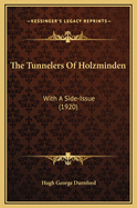 The Tunnelers of Holzminden: With a Side-Issue (1920)