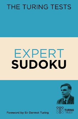 The Turing Tests Expert Sudoku - Saunders, Eric, and Turing, John Dermot, Sir (Introduction by)