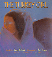 The Turkey Girl: A Zuni Cinderella Story - Pollock, Penny