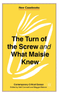 The Turn of the Screw and What Maisie Knew: Contemporary Critical Essays