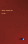 The Turn of the Screw: in large print