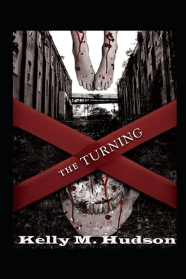 The Turning: A Tale of the Living Dead - Hudson, Kelly M