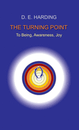 The Turning Point: To Being, Awareness, Joy
