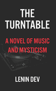 The Turntable: A Novel of Music and Mysticism