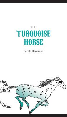 The Turquoise Horse - Hausman, Gerald