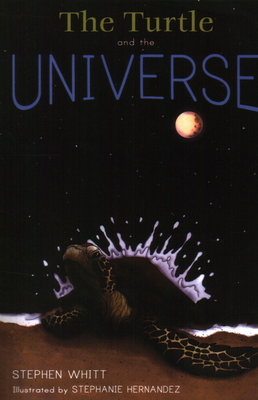 The Turtle and the Universe - Whitt, Stephen