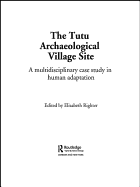The Tutu Archaeological Village Site: A Multi-disciplinary Case Study in Human Adaptation