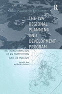 The TVA Regional Planning and Development Program: The Transformation of an Institution and Its Mission