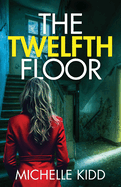The Twelfth Floor: an absolutely gripping crime thriller with a massive twist