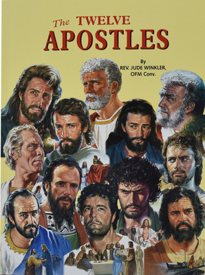 The Twelve Apostles - Winkler, Jude, Reverend, O.F.M.