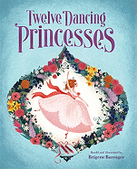 The Twelve Dancing Princesses: (Books about Princess Dancing, Unicorn Books for Girls and Kids)