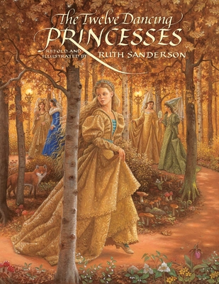 The Twelve Dancing Princesses - Sanderson, Ruth