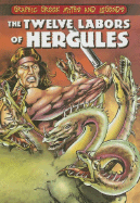 The Twelve Labors of Hercules - Saunders, Nigel, and Cameron Cooper, Gilly