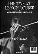 The Twelve Lesson Course: A New Approach to Violin Playing