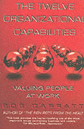 The Twelve Organizational Capabilities: Valuing People at Work - Garratt, Bob