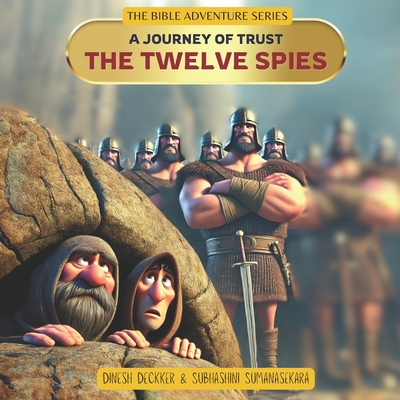 The Twelve Spies - A Journey of Trust - Sumanasekara, Subhashini, and Deckker, Dinesh