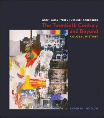 The Twentieth Century and Beyond: A Global History - Goff, Richard, and Moss, Walter G, and Terry, Janice