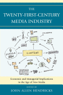 The Twenty-First-Century Media Industry: Economic and Managerial Implications in the Age of New Media