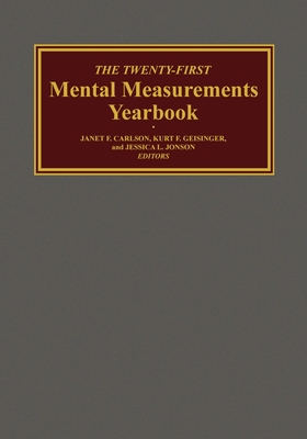 The Twenty-First Mental Measurements Yearbook - Buros Center, and Carlson, Janet F (Editor), and Geisinger, Kurt F (Editor)