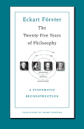 The Twenty-Five Years of Philosophy: A Systematic Reconstruction