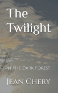 The Twilight: In The Dark Forest