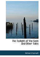 The Twilight of the Gods and Other Tales