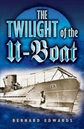 The Twilight of the U-boat
