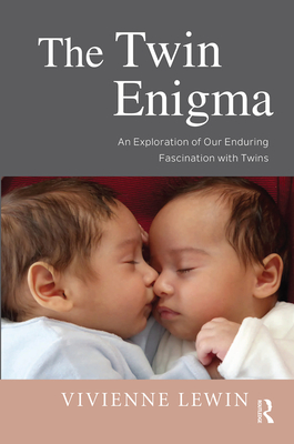 The Twin Enigma: An Exploration of Our Enduring Fascination with Twins - Lewin, Vivienne