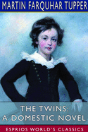 The Twins: A Domestic Novel (Esprios Classics)