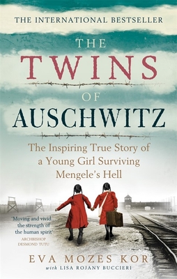 The Twins of Auschwitz: The inspiring true story of a young girl surviving Mengele's hell - Kor, Eva Mozes, and Buccieri, Lisa Rojany